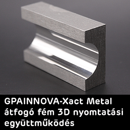 gpainnova-xact metal fém 3d nyomtatási együttműködés