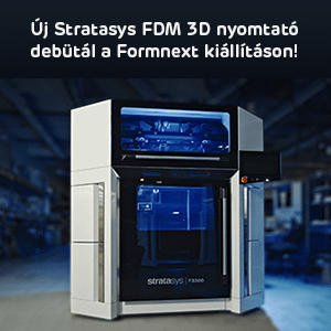 Új Stratasys FDM 3D nyomtató debütál a Fomnext-en