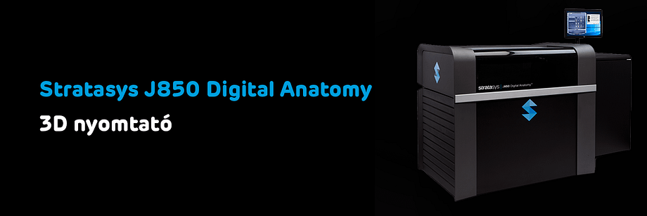 Stratasys J850 Digital Anatomy 3D nyomtató